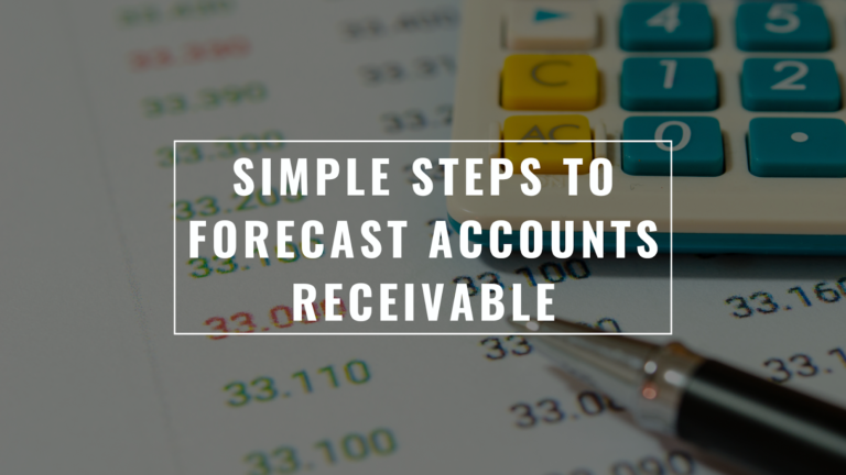<strong>How to Forecast Accounts Receivable in 3 Simple Steps</strong>