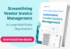 Less Chaos, More Power: Automated Vendor Invoice Management vendor invoice